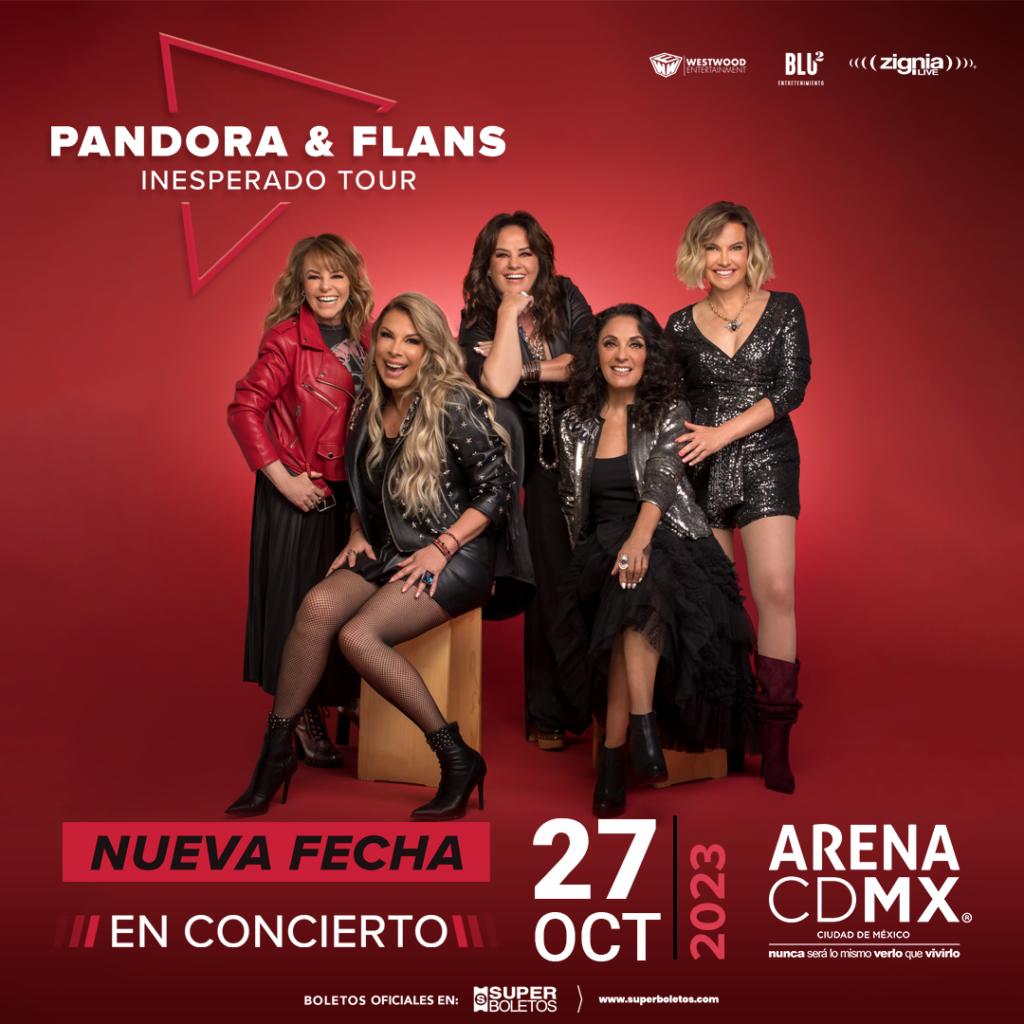 Por segunda ocasión “PANDORA Y FLANS “en la Arena CDMX.