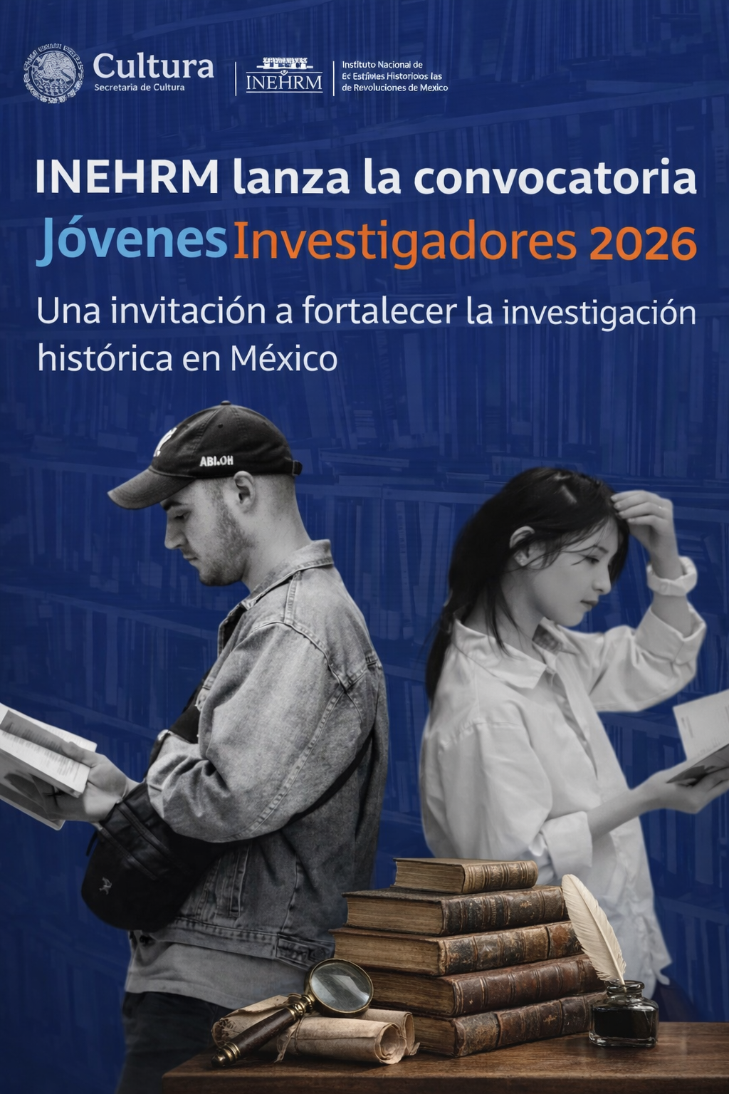 PROGRAMA JÓVENES INVESTIGADORES 2026 para buscar la participación de las juventudes académicas en el desarrollo de proyectos institucionales de investigación, estudio y difusión de los procesos revolucionarios que han definido la historia de México